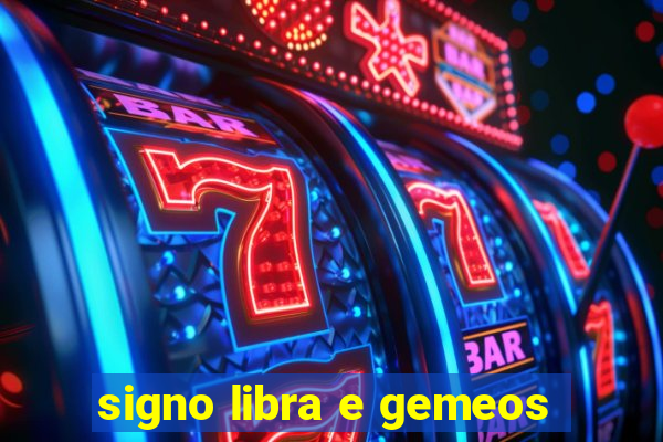 signo libra e gemeos